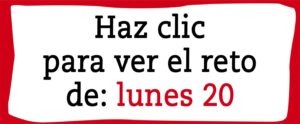 Aquí puedes ver el reto del día de hoy