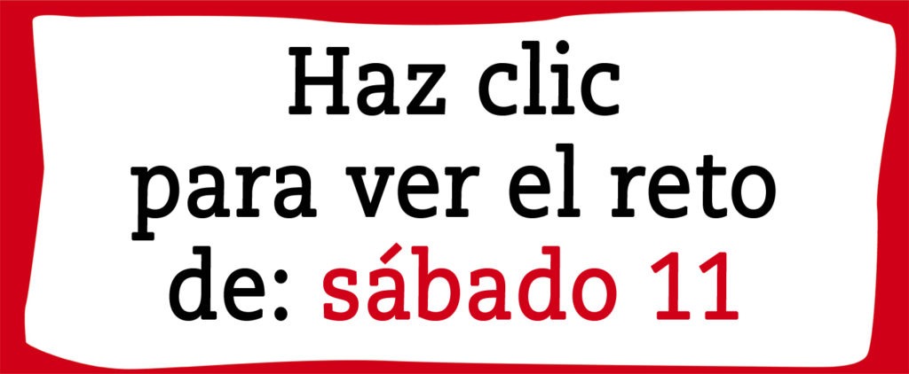 Aquí puedes ver el reto de hoy