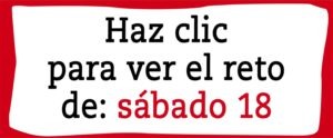Aquí puedes ver el reto para hoy